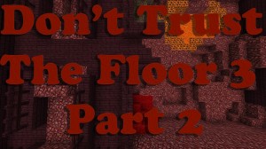 Unduh Don't Trust The Floor 3: Part 2 untuk Minecraft 1.11