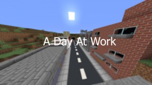 Unduh A Day At Work untuk Minecraft 1.14.4