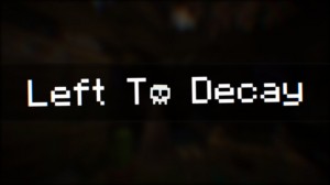 Unduh Left To Decay untuk Minecraft 1.17.1