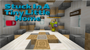 Unduh Stuck In A Tiny Little Home 1.1 untuk Minecraft 1.18.1