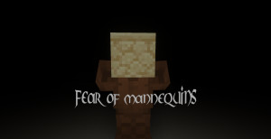 Unduh Fear of Mannequins 1.0 untuk Minecraft 1.18