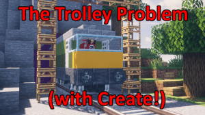 Unduh The Trolley Problem, now with Create! 1.0 untuk Minecraft 1.19.2