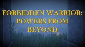 Unduh Forbidden Warrior: Powers From Beyond untuk Minecraft 1.13