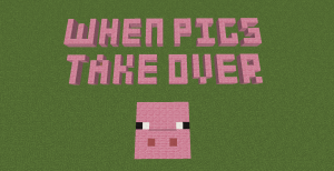 Unduh When Pigs Take Over untuk Minecraft 1.11.2