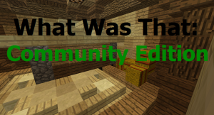 Unduh What Was That: Community Edition untuk Minecraft 1.10.2