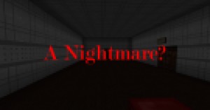 Unduh A Nightmare? untuk Minecraft 1.10.2