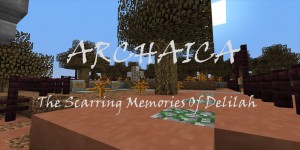 Unduh Archaica: The Scarring Memories Of Delilah untuk Minecraft 1.8