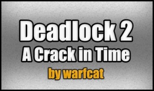 Unduh Deadlock 2 - A Crack in Time untuk Minecraft 1.4.7