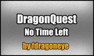 Unduh DragonQuest - No Time Left! untuk Minecraft 1.4.7