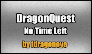Unduh DragonQuest - No Time Left! untuk Minecraft 1.4.7