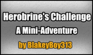 Unduh Herobrine's Challenge: A Mini-Adventure untuk Minecraft 1.4.7