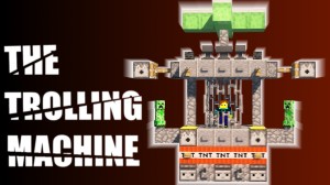 Unduh The Trolling Machine untuk Minecraft 1.12.2