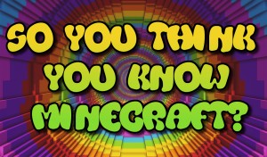Unduh So You Think You Know Minecraft? untuk Minecraft 1.16.4