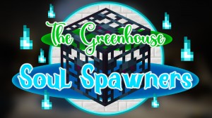 Unduh The Greenhouse Soul Spawners untuk Minecraft 1.17