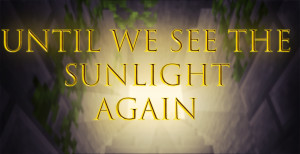 Unduh Until We See the Sunlight Again! 1.1 untuk Minecraft 1.19.2