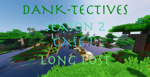 Unduh DANK-Tectives Season 2 Case 1: Long Lost untuk Minecraft 1.12.2