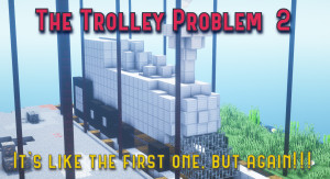 Unduh The Trolley Problem 2 1.0 untuk Minecraft 1.19.3