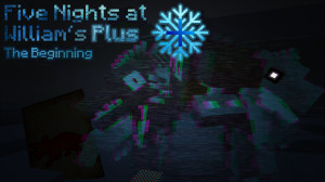 Unduh Five Nights at William's The Beginning Plus 1.0 untuk Minecraft 1.20