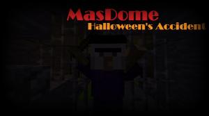 Unduh MasDome: Halloween's Accident untuk Minecraft 1.12.2