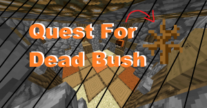 Unduh Quest For Dead Bush untuk Minecraft 1.12